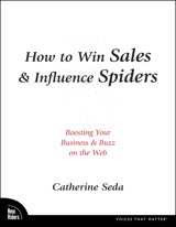 How to Win Sales & Influence Spiders: Boosting Your Business and Buzz on the Web