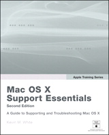 Apple Training Series: Mac OS X Support Essentials, 2nd Edition