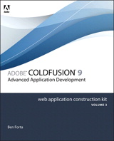 Adobe ColdFusion 8 Web Application Construction Kit, Volume 3: Advanced Application Development