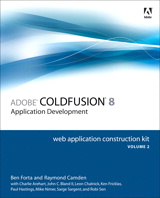 Adobe ColdFusion 8 Web Application Construction Kit, Volume 2: Application Development