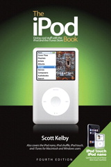 iPod Book, The: Doing Cool Stuff with the iPod and the iTunes Store, 4th Edition