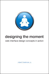 Designing the Moment: Web Interface Design Concepts in Action