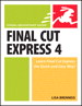 Final Cut Express 4: Visual QuickStart Guide