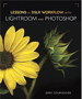 Lessons in DSLR Workflow with Lightroom and Photoshop