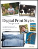 Digital Print Styles Recipe Book: Getting professional results with Photoshop Elements and your inkjet printer