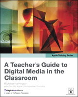 Apple Training Series: A Teacher's Guide to Digital Media in the Classroom