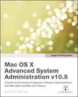 Apple Training Series: Mac OS X Advanced System Administration v10.5