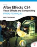 Adobe After Effects CS4 Visual Effects and Compositing Studio Techniques