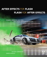 After Effects for Flash / Flash for After Effects: Dynamic Animation and Video with Adobe After Effects CS4 and Adobe Flash CS4 Professional