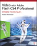 Video with Adobe Flash CS4 Professional Studio Techniques