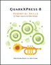 QuarkXPress 8: Essential Skills for Page Layout and Web Design