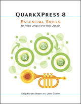 QuarkXPress 8: Essential Skills for Page Layout and Web Design