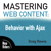 Mastering Web Content: Behavior with Ajax, Online Video
