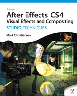 Adobe After Effects CS4 Visual Effects and Compositing Studio Techniques, 2nd Edition