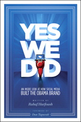 Yes We Did! An inside look at how social media built the Obama brand