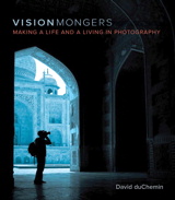 VisionMongers: Making a Life and a Living in Photography