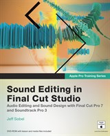 Apple Pro Training Series: Sound Editing in Final Cut Studio