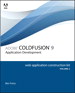 Adobe ColdFusion 9 Web Application Construction Kit, Volume 2: Application Development