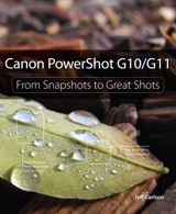 Canon PowerShot G10 / G11: From Snapshots to Great Shots