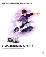 Adobe Premiere Elements 8 Classroom in a Book