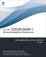 Adobe ColdFusion 9 Web Application Construction Kit, Volume 3: Advanced Application Development