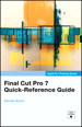 Apple Pro Training Series: Final Cut Pro 7 Quick-Reference Guide