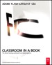 Adobe Flash Catalyst CS5 Classroom in a Book