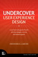 Undercover User Experience Design