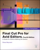 Apple Pro Training Series: Final Cut Pro for Avid Editors, 4th Edition