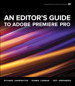 Editor's Guide to Adobe Premiere Pro, An