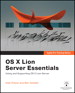 Apple Pro Training Series: OS X Lion Server Essentials: Using and Supporting OS X Lion Server