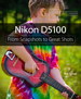 Nikon D5100: From Snapshots to Great Shots