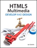 HTML5 Multimedia: Develop and Design