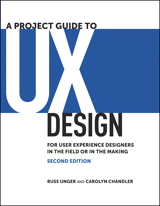 A Project Guide to UX Design: For user experience designers in the field or in the making, 2nd Edition