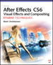 Adobe After Effects CS6 Visual Effects and Compositing Studio Techniques