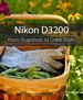 Nikon D3200: From Snapshots to Great Shots