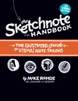 Sketchnote Handbook Video Edition, The: the illustrated guide to visual note taking