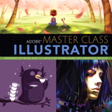 Adobe Master Class: Illustrator Inspiring artwork and tutorials by established and emerging artists