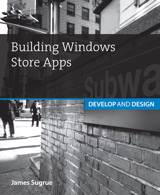 Building Windows Store Apps: Develop and Design
