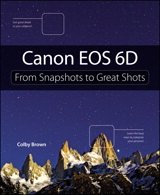 Canon EOS 6D: From Snapshots to Great Shots
