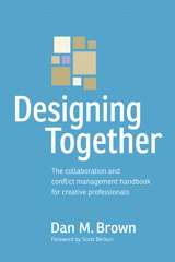 Designing Together: The collaboration and conflict management handbook for creative professionals