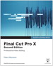 Apple Pro Training Series: Final Cut Pro X, 2nd Edition