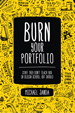 Burn Your Portfolio: Stuff they don't teach you in design school, but should