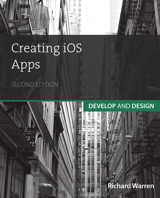 Creating iOS Apps: Develop and Design, 2nd Edition