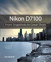 Nikon D7100: From Snapshots to Great Shots