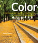 Color: A Photographer's Guide to Directing the Eye, Creating Visual Depth, and Conveying Emotion