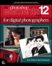 Photoshop Elements 12 Book for Digital Photographers, The