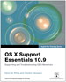 Apple Pro Training Series: OS X Support Essentials 10.9: Supporting and Troubleshooting OS X Mavericks