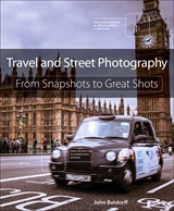 Travel and Street Photography: From Snapshots to Great Shots