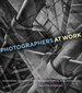 Photographers at Work: Essential Business and Production Skills for Photographers in Editorial, Design, and Advertising